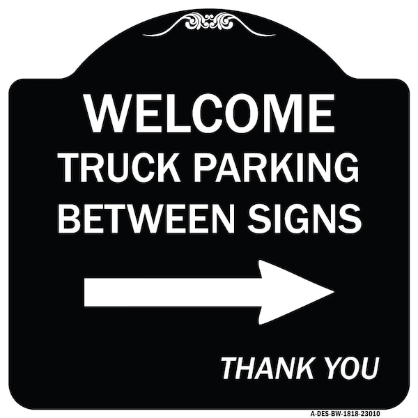 Signmission Reserved Parking Welcome Truck Parking Between Signs Thank You Alum Sign, 18" x 18", BW-1818-23010 A-DES-BW-1818-23010 - main